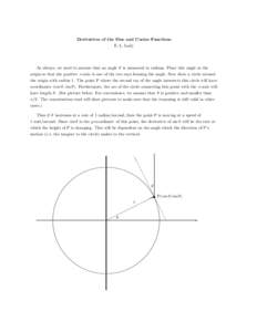 Derivatives of the Sine and Cosine Functions E. L. Lady As always, we need to assume that an angle θ is measured in radians. Place this angle at the origin so that the positive x-axis is one of the two rays forming the 