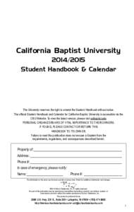 California Baptist University[removed]Student Handbook & Calendar The University reserves the right to amend the Student Handbook without notice. The official Student Handbook and Calendar for California Baptist Univer