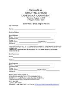 35th ANNUAL STRUTTING GROUSE LADIES GOLF TOURNAMENT Tuesday, August 4, Players make a team