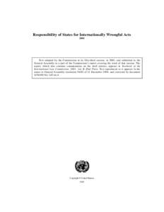 Responsibility of States for Internationally Wrongful Acts 2001 Text adopted by the Commission at its fifty-third session, in 2001, and submitted to the General Assembly as a part of the Commission’s report covering th