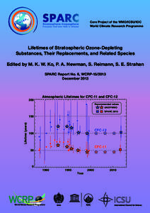 Core Project of the WMO/ICSU/IOC World Climate Research Programme Lifetimes of Stratospheric Ozone-Depleting Substances, Their Replacements, and Related Species Edited by M. K. W. Ko, P. A. Newman, S. Reimann, S. E. Stra