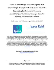 Nine in Ten (90%) Canadians ‘Agree’ that Improving Literacy Levels in Canada is Key to Improving the Country’s Economy Most (95%) ‘Agree’ that Literacy Training is Critical to Improving Job Prospects for Canadi