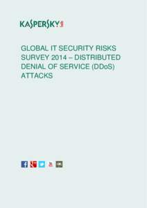 GLOBAL IT SECURITY RISKS SURVEY 2014 – DISTRIBUTED DENIAL OF SERVICE (DDoS) ATTACKS  KASPERSKY LAB