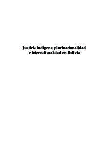 Justicia indígena, plurinacionalidad e interculturalidad en Bolivia Boaventura de Sousa Santos José Luis Exeni Rodríguez Editores