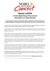 Queen Latifah To Host Nobel Peace Prize Concert December 11 in Oslo, Norway Concert organizers announced today that Academy Award nominated, Grammy and Golden Globe Award winning actress and singer will host this year’
