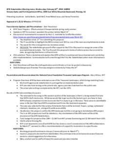 4FRI Stakeholders Meeting notes, Wednesday, February 22nd, 9AM-3:00PM Arizona Game and Fish Department Office, 2878 East White Mountain Boulevard, Pinetop, AZ Attending via phone: Jackie Banks, Sarah Reif, Anne Motek Luc