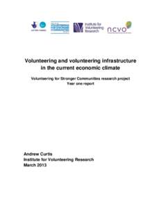 Volunteering and volunteering infrastructure in the current economic climate Volunteering for Stronger Communities research project Year one report  Andrew Curtis