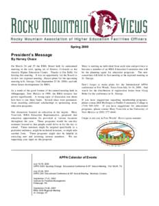 SpringPresident’s Message By Harvey Chace On March 24 and 25 the RMA Board held its semiannual meeting in the cool, spring air of Denver, Co lorado a t the