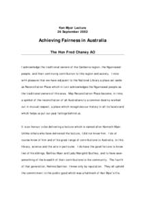 Ken Myer Lecture 26 September 2002 Achieving Fairness in Australia The Hon Fred Chaney AO