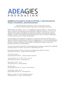 ADEAGies Foundation Presents William J. Gies Awards for Vision, Innovation, and Achievement Awards Presented on February 27, 2010, in Conjunction with the 2010 American Dental Education Association Annual Session & Exhib