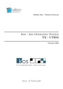 M´ elanie Bats - Thomas Petazzoni Kos : Kid Operating System TX - UTBM Automne 2003