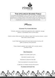 The epicurean Shared Table This shared table approach is such a lovely way to enjoy our gorgeous food served on stunning platters and boards to each table. Your guests can help themselves to a range of dishes to their pe