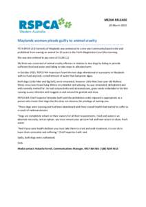 MEDIA RELEASE 20 March 2015 Maylands woman pleads guilty to animal cruelty PETA BRIEN (53) formerly of Maylands was sentenced to a one year community based order and prohibited from owning an animal for 20 years in the P