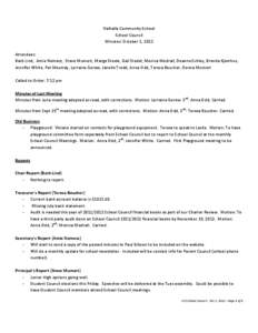 Valhalla Community School School Council Minutes: October 1, 2012 Attendees: Barb Lind, Amie Nemecz, Steve Mumert, Margo Steele, Gail Stedel, Monica Modrall, Deanne Schley, Brenda Kjemhus, Jennifer White, Pat Moutray, Lo
