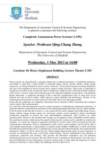 The Department of Automatic Control & Systems Engineering is pleased to announce the following seminar: Completely Autonomous Power Systems (CAPS)  Speaker: Professor Qing-Chang Zhong