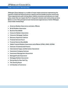 Trade Association Memberships JPMorgan Chase belongs to a number of major trade associations representing the interests of both the financial services industry and the broader business community. These organizations work