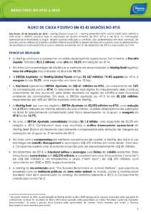 RESULTADO DO 4T15 e 2015 %RELAÇÕES COM INVESTIDORES FLUXO DE CAIXA POSITIVO EM R$ 43 MILHÕES NO 4T15 São Paulo, 29 de fevereiro de 2016 – Marfrig Global Foods S.A. – Marfrig (BM&FBOVESPA NOVO MERCADO: MRFG3 e ADR