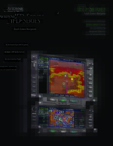 IFD-Series Touch-Screen Navigators As the heart of your ADS-B system, Avidyne’s IFD Series features the most intuitive Flight