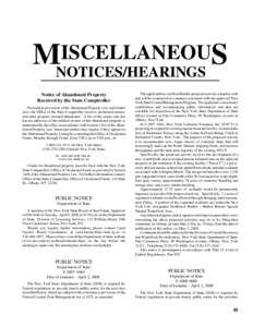 ISCELLANEOUS MNOTICES/HEARINGS Notice of Abandoned Property Received by the State Comptroller Pursuant to provisions of the Abandoned Property Law and related laws, the Office of the State Comptroller receives unclaimed 