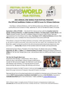 26th ANNUAL ONE WORLD FILM FESTIVAL PRESENTS the Official Candidates Debate on LGBTQ Issues for Ottawa-Gatineau Paul Dewar, Catherine McKenna, and Tom Milroy tackle issues affecting LGBTQ youth and communities across Can