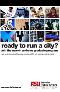 ready to run a city? join the marvin andrews graduate program fully-funded selective fellowship combining MPA with management internship spa.asu.edu/andrews