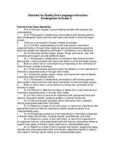 Checklist for Quality Oral Language Instruction: Kindergarten to Grade 5 Common Core State Standards • RI.K.10 Actively engage in group reading activities with purpose and understanding.