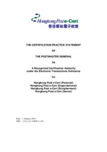 THE CERTIFICATION PRACTICE STATEMENT OF THE POSTMASTER GENERAL As A Recognized Certification Authority under the Electronic Transactions Ordinance