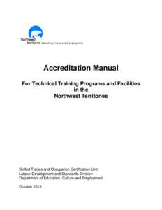 Accreditation Manual For Technical Training Programs and Facilities in the Northwest Territories  Skilled Trades and Occupation Certification Unit