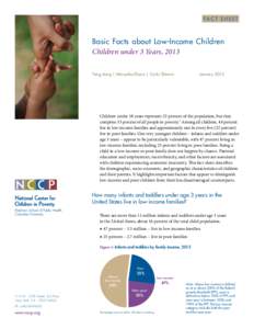 FA C T S H E E T  Basic Facts about Low-Income Children Children under 3 Years, 2013 Yang Jiang | Mercedes Ekono | Curtis Skinner