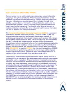 Space observation : ERS-2/GOME, ENVISAT Remote sensing from an orbiting platform provides unique access to the global mapping of atmospheric constituents. A list of tropospheric molecules can be measured from space using