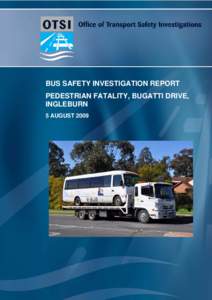 Bus Safety Investigation Report: Pedestrian Fatality, Bugatti Drive, Ingleburn, 5 August 2009