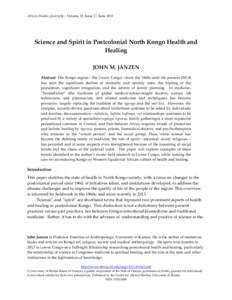 African Studies Quarterly | Volume 15, Issue 3 | JuneScience and Spirit in Postcolonial North Kongo Health and Healing JOHN M. JANZEN Abstract: The Kongo region—the Lower Congo—from the 1960s until the present