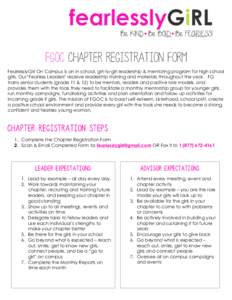 FGOC Chapter Registration Form FearlesslyGirl On Campus is an in school, girl-to-girl leadership & mentoring program for high school girls. Our 