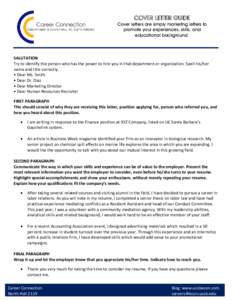 COVER LETTER GUIDE  Cover letters are simply marketing letters to promote your experiences, skills, and educational background.