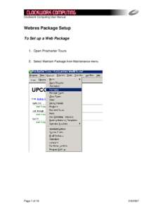 Clockwork Computing User Manual  Webres Package Setup To Set up a Web Package 1. Open Procharter Tours 2. Select Maintain Package from Maintenance menu