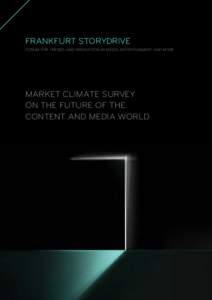 MARKET CLIMATE SURVEY ON THE FUTURE OF THE CONTENT AND MEDIA WORLD