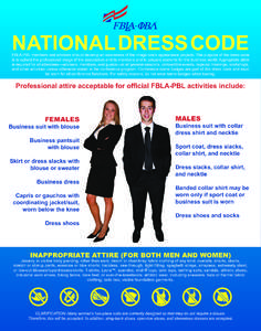 NATIONAL DRESS CODE  FBLA-PBL members and advisers should develop an awareness of the image one’s appearance projects. The purpose of the dress code is to uphold the professional image of the association and its member