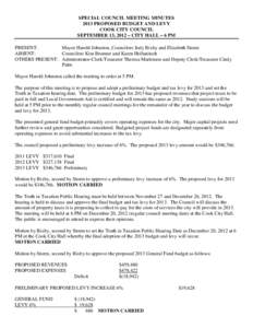 SPECIAL COUNCIL MEETING MINUTES 2013 PROPOSED BUDGET AND LEVY COOK CITY COUNCIL SEPTEMBER 13, 2012 – CITY HALL – 6 PM PRESENT: Mayor Harold Johnston, Councilors Jody Bixby and Elizabeth Storm