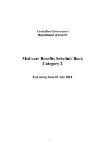 Australian Government Department of Health Medicare Benefits Schedule Book Category 2 Operating from 01 July 2014