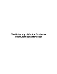 The University of Central Oklahoma Intramural Sports Handbook TABLE OF CONTENTS General Information Assumption of Risk