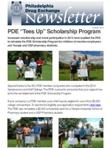 October 2014!  PDE “Tees Up” Scholarship Program! Increased membership and event participation in 2014 have enabled the PDE to reinstate the PDE Scholarship Program for children of member employees and Temple and USP