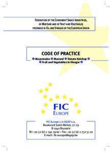 Federation of the Condiment Sauce Industries, of Mustard and of Fruit and Vegetables prepared in Oil and Vinegar of the European Union CODE OF PRACTICE J Mayonnaise J Mustard J Tomato Ketchup J