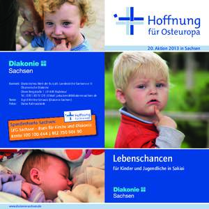 20. Aktion 2013 in Sachsen  Kontakt: Diakonisches Werk der Ev.-Luth. Landeskirche Sachsens e. V. Ökumenische Diakonie Obere Bergstraße 1 | 01445 Radebeul Tel.:  | E-Mail: 