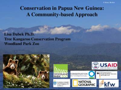 @ Bruce Beehler  Conservation in Papua New Guinea: A Community-based Approach  Lisa Dabek Ph.D.