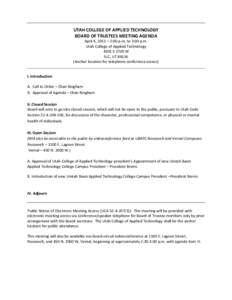 UTAH COLLEGE OF APPLIED TECHNOLOGY BOARD OF TRUSTEES MEETING AGENDA April 4, 2011 – 2:00 p.m. to 3:00 p.m. Utah College of Applied Technology 4501 S 2700 W SLC, UT 84116