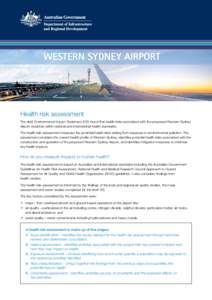 WESTERN SYDNEY AIRPORT  Health risk assessment The draft Environmental Impact Statement (EIS) found that health risks associated with the proposed Western Sydney Airport would be within national and international health 