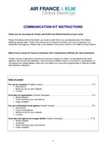 COMMUNICATION KIT INSTRUCTIONS Thank you for choosing Air France and KLM to be Official Carriers of your event. Please find below all the information you need to well inform your participants about the Global Meetings sp