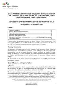 STATE PARTY EXAMINATION OF URUGUAY’S INITIAL REPORT ON THE OPTIONAL PROTOCOL ON THE SALE OF CHILDREN, CHILD PROSTITUTION AND CHILD PORNOGRAPHY 68TH SESSION OF THE COMMITTEE ON THE RIGHTS OF THE CHILD 12 JANUARY – 30 
