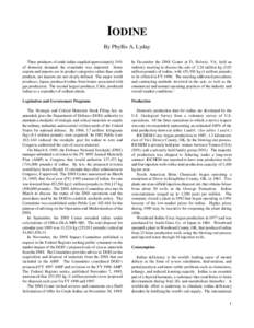 IODINE By Phyllis A. Lyday Three producers of crude iodine supplied approximately 34% of domestic demand; the remainder was imported. Some exports and imports are in product categories rather than crude products, net imp