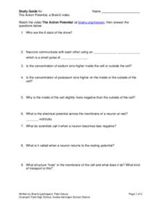 Study Guide for The Action Potential, a BrainU video Name  Watch the video The Action Potential (at brainu.org/movies), then answer the